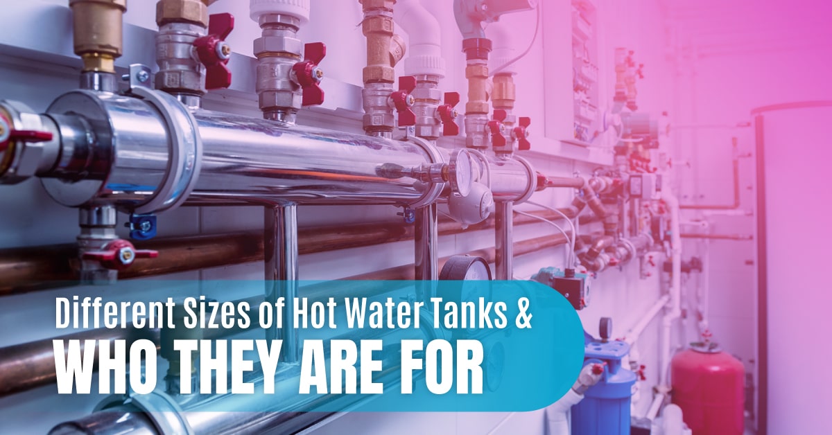 Different sizes of hot water tank min