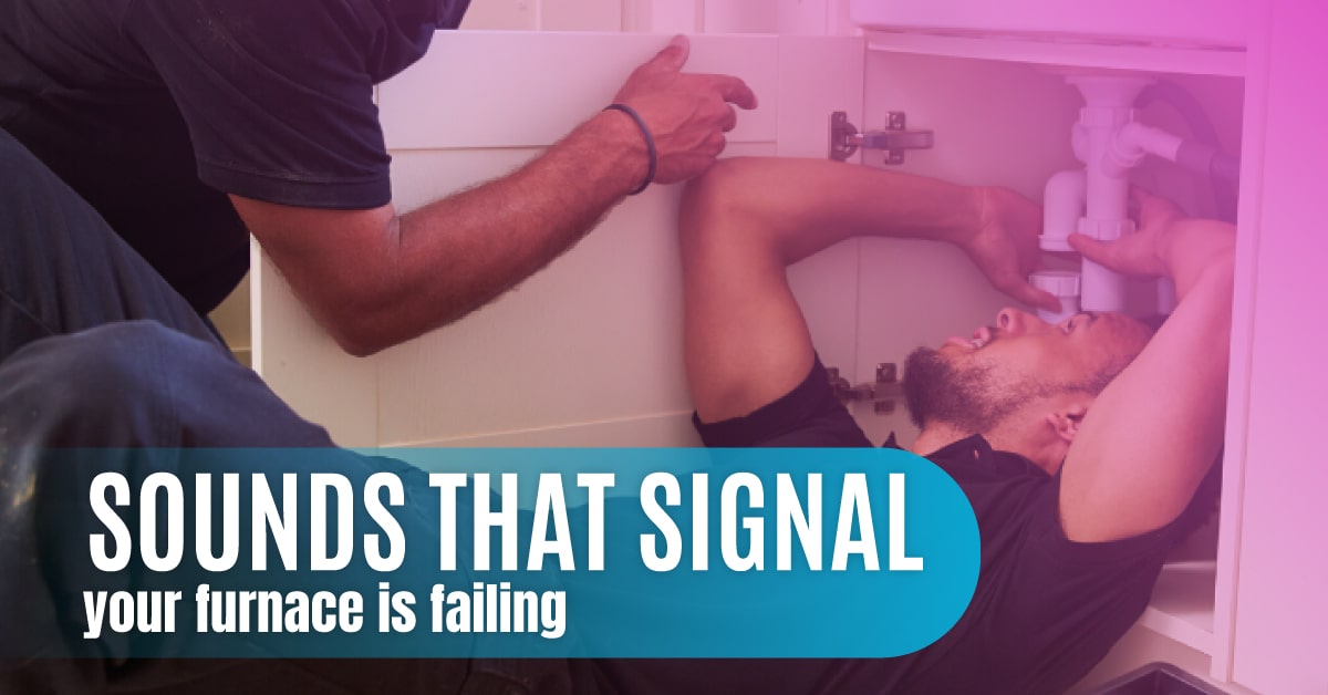 sounds that signal your furnace is failing