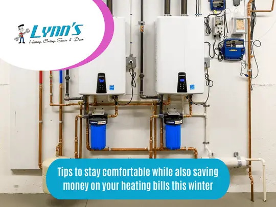 Tips to stay comfortable while also saving money on your heating bills this winter