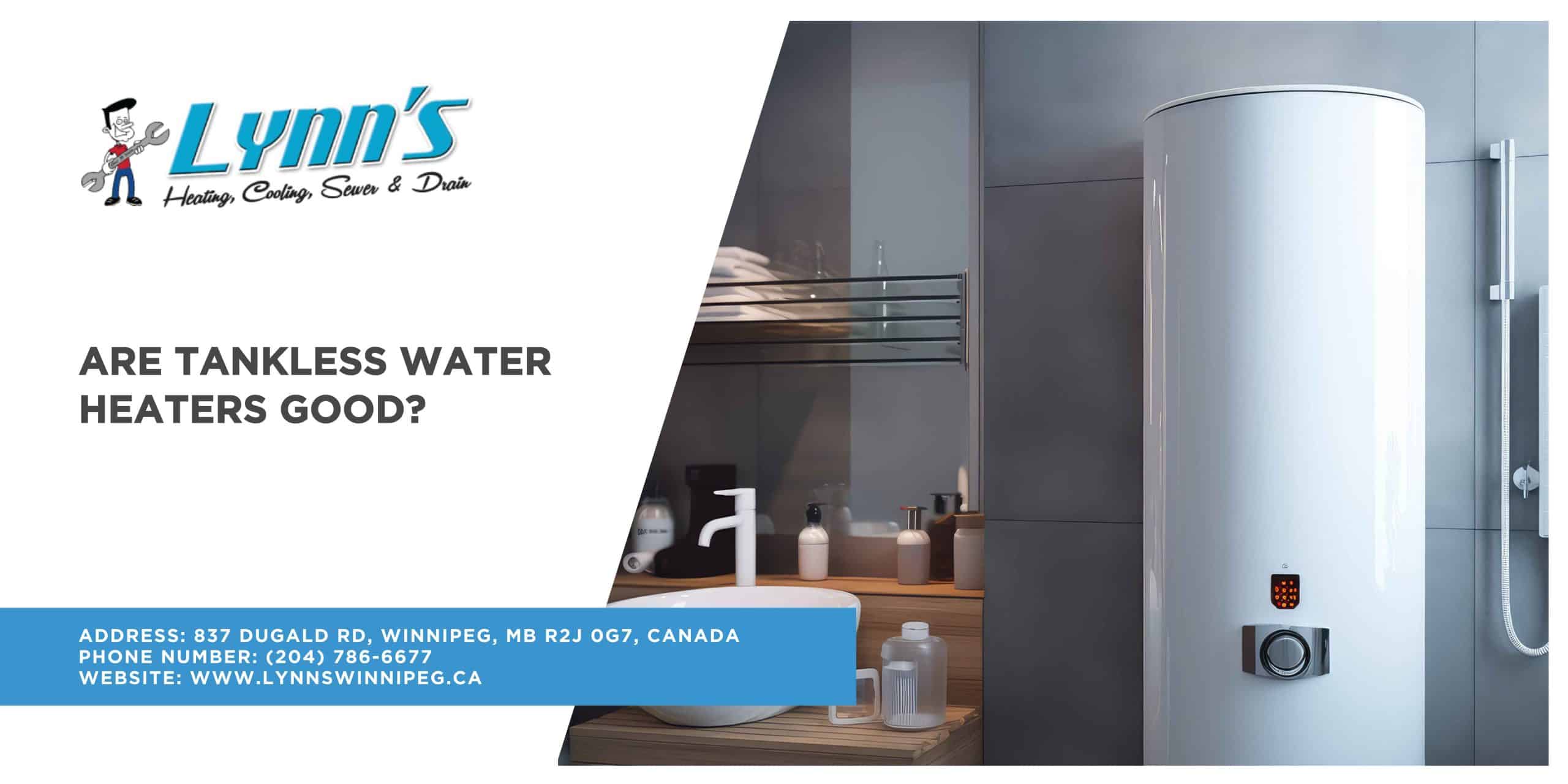 Are Tankless Water Heaters Good
