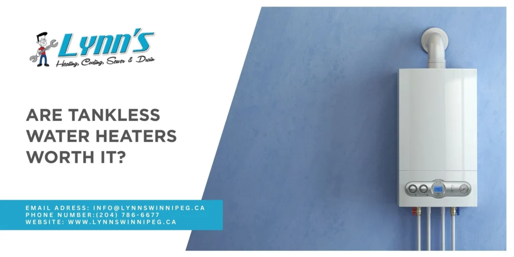 Are Tankless Water Heaters Worth It?