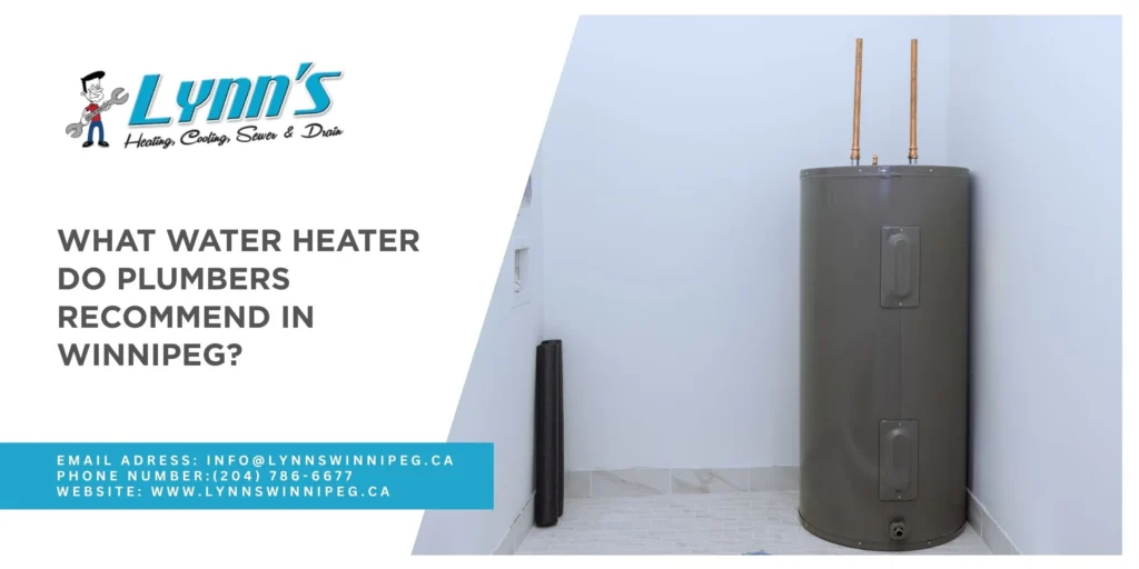 What Water Heater Do Plumbers Recommend in Winnipeg?