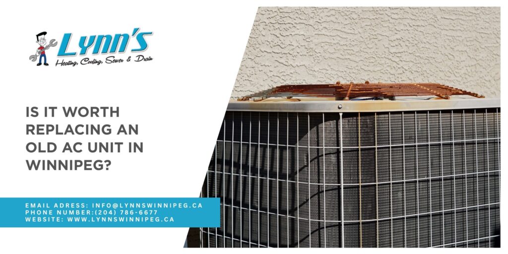 Is It Worth Replacing an Old AC Unit in Winnipeg?